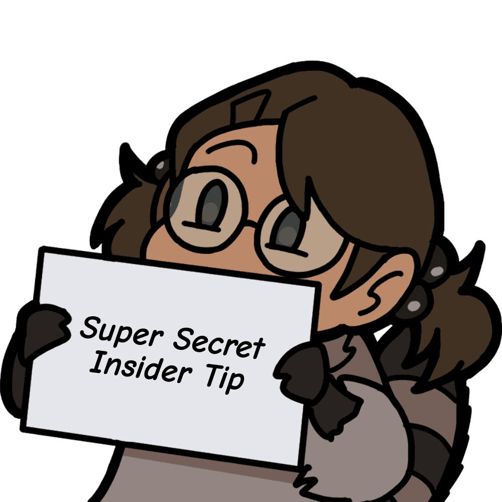 Super secret insider tip!